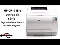 Impressora HP CP1215/1225 impressão apagada ou em branco (resolvido)
