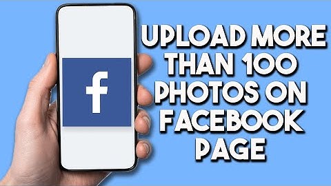 How To Upload More Than 100 Photos To Your Facebook Page (Simple)