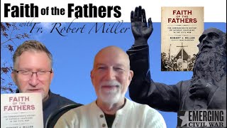 Faith of the Fathers (with Robert Miller)
Fr. Robert Miller has compiled the first comprehensive story of the Catholic priests who served in the Civil War—behind the scenes, in the hospitals, and sometimes even on the front lines. The result is a new book, The Faith of the Fathers.
This episode of the Emerging Civil War Podcast is brought to you by Civil War Trails, the world’s largest open-air museum, offering more than 1,500 sites across six states. Request a brochure at civilwartrails.org to start planning your trip today. Faith of the Fathers (with Robert Miller)