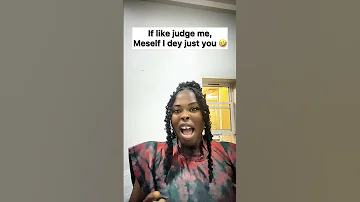 If You Judgê Me Meself L Dey Judğe You Shortvideo 