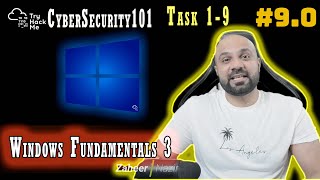 Windows Fundamentals Part 3 : Task 1-9 : Cyber Security 101 : 9.0