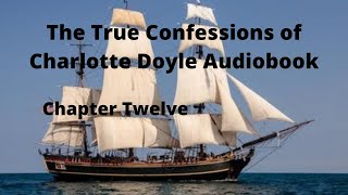 The True Confessions of Charlotte Doyle Audiobook: Chapter Twelve