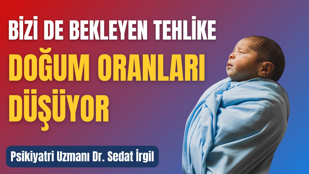 DOĞUM ORANLARI DÜŞÜYOR | BİZİ BEKLEYEN TEHLİKE NE?
