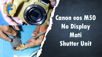 canon m50 no display mati shutter unit error