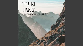 Tu Ki Jane