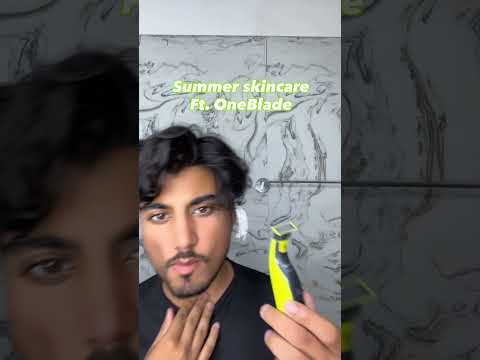 Summer Skincare Ft. OneBlade