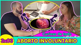 TUVE que ABORTAR a MI BEBÉ y DECIDIRLO en 24 HORAS - 👁️ Curioso De Todo🎙️ 3x03