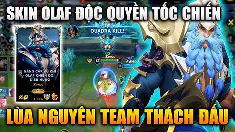 [LMHT Tốc Chiến] Olaf Chiến Đội Kiêu Hùng Lùa Nguyên Team Bạn Cực Gắt