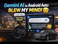 Gemini AI in Android Auto BLEW MY MIND 🤯 | Real-Time Answers While Driving!