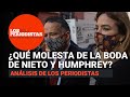 ¿Qué molesta de la boda de Nieto y Humphrey? ¿La falta de moderación, los invitados?