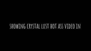 hot crystal lust ass video
