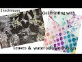 Gel Printing Techniques - Using Leaves, Trying Water Soluble Crayons
