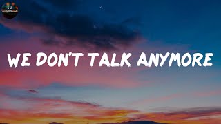 We Don&#39;t Talk Anymore - Charlie Puth (Lyrics)