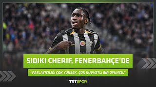 Sidiki Cherif Fenerbahçede Patlayıcılığı Çok Yüksek, Çok Kuvvetli Bir Oyuncu