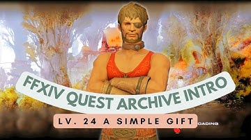 Lv.24 A Simple Gift // FFXIV Quest Archive