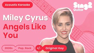 Miley Cyrus - Angels Like You (Karaoke Acoustic)