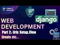 Alpha Z Security Web Development | Part 2 | Urls Setup, View Create etc...