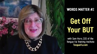 Words Matter #2: Get Off Your BUT