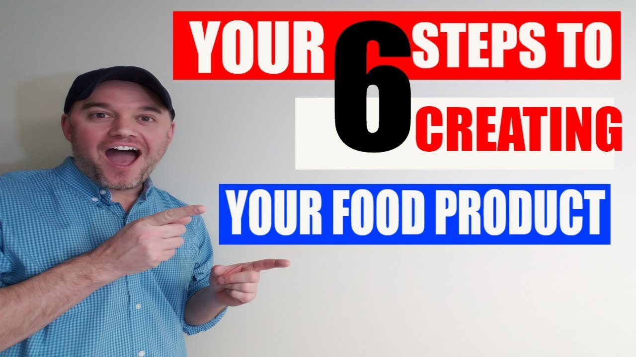 How to create a food product in 6 Steps Starting a business