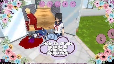How to crush Kokona in YanDroid Simulator!