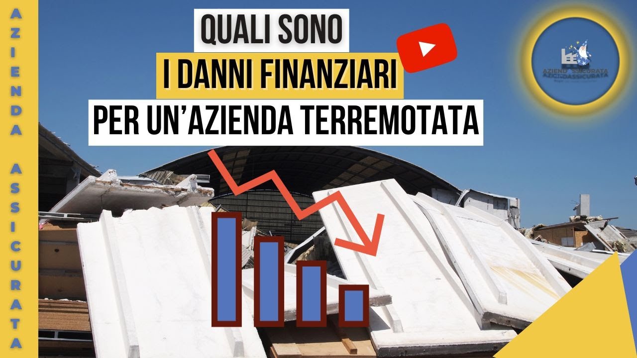 Calamità naturali: Quali danni finanziari per un'azienda colpita da terremoto?