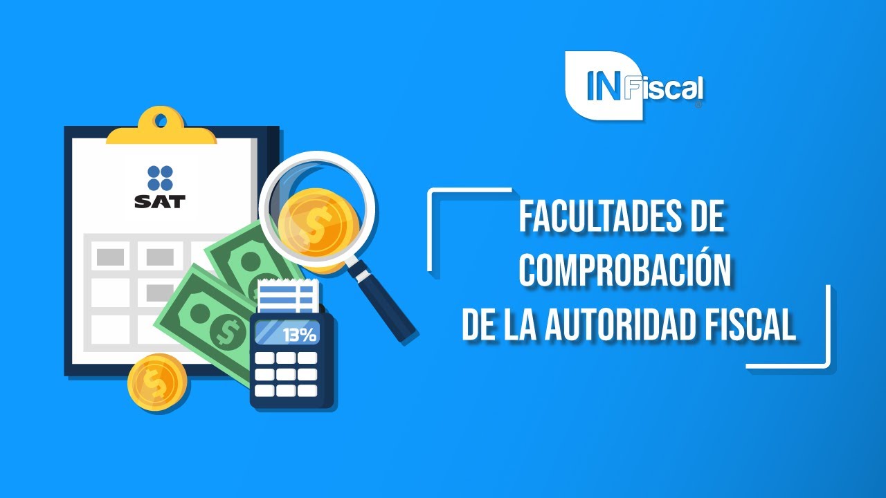 FACULTADES DE COMPROBACIÓN DE LAS AUTORIDADES FISCALES | INFiscal