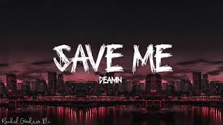 (Save me) deamn lyrics