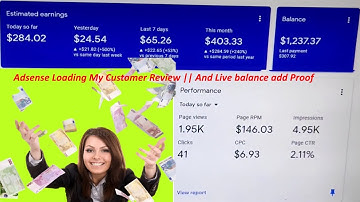 Adsense Loading My Customer Review || And Live BAlance add $1237.37 Proof