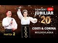 Concert jubiliar 20  corina epe  costi burlacu  full version 4k partea 2  moldovlaska