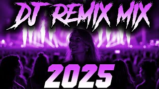 DJ REMIX 2025 - Remixes & Mashups of Popular Songs 2025 | DJ Remix Song Club Music Disco DJ Mix 2024