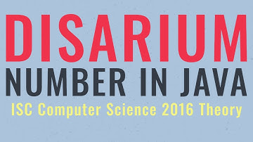 Disarium Number in Java | ISC Computer Science 2016 Theory