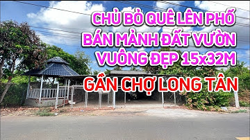 Chủ bỏ quê lên phố làm ăn nên thanh lý lô đất vuông đẹp 15x32m phủ hồng gần ngay chợ Long Tân.