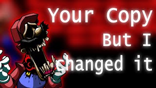 Changed (FNF Your Copy but I Changed It A Little)