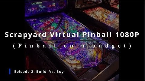 Scrapyard Pinball (pinball on a budget) Episode 2 buy vs. Build a Cabinet