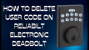 How to Delete User Code on Reliabilt Electronic Deadbolt