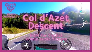 【エアロバイク60分音楽景色】Col d’Azet Descent - アゼ峠ダウンヒル 【60minutes作業用BGM】