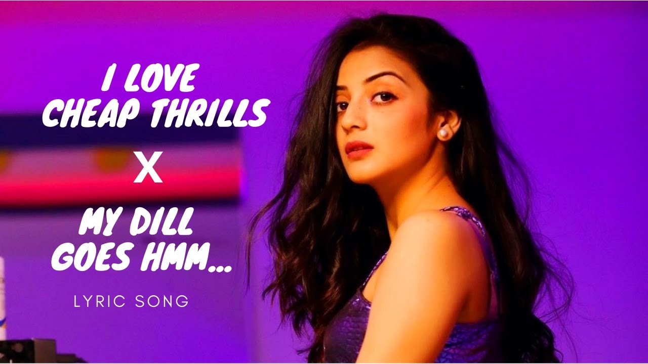 LYRICALLY  I Love Cheap Thrills X My Dil Goes X Naina Mashup Lyrics  Lipsika 