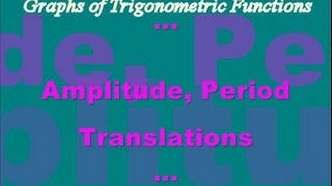 Graphing Trigonometric Functions Amps Shifts and more Part 1