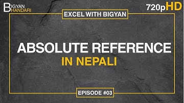 Absolute Cell Reference - Excel Tutorial in Nepali | Excel With Bigyan