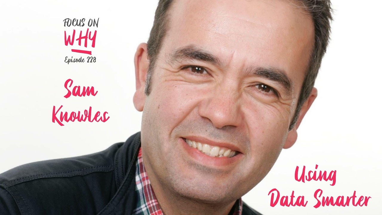228 Using Data Smarter with Sam Knowles