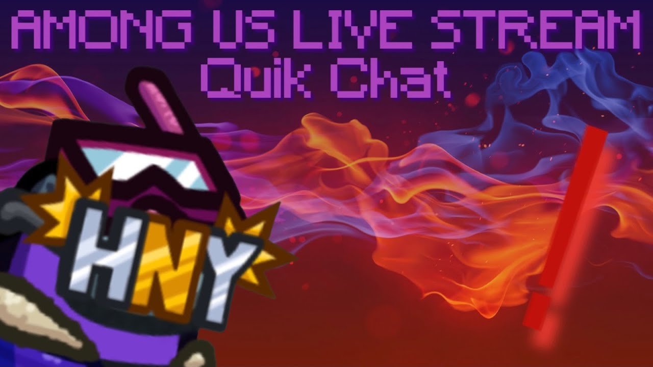 Among us live Stream Quick Chat everyone can join! - YouTube