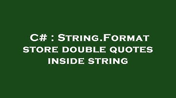 C# : String.Format store double quotes inside string