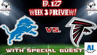 Ep. 127 Detroit Lions vs. Atlanta Falcons Preview!! With Special Guest, A1 Forever!