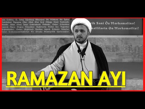 Haci Ələmdar - Ramazan ayi gəlib çatdı nələr edməliyik