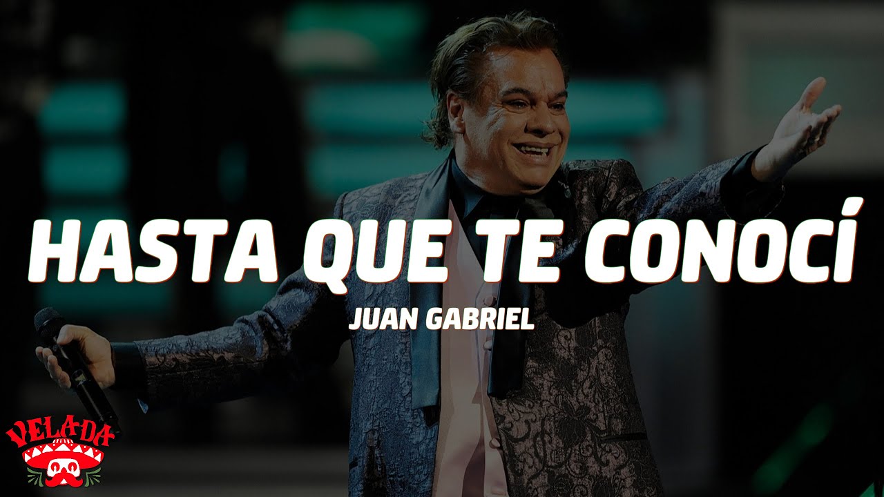 Juan Gabriel - Hasta Que Te Conocí (Letra/Lyrics)