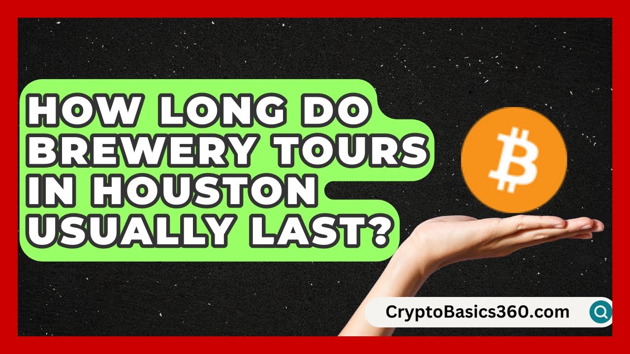 How Long Do Brewery Tours in Houston Usually Last? | Everything About Houston