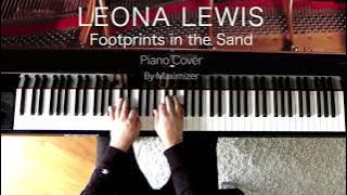 Leona Lewis - Footprints in the Sand - ( Piano Cover) - Maximizer