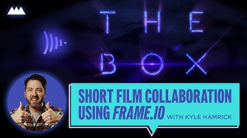 Short Film Collaboration using Frame.io and Camera-to-Cloud