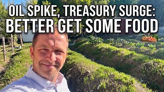 Oil Spike + Treasury Surge: Why You Need Food Storage NOW