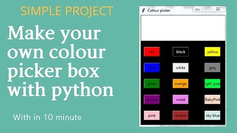 Colour box to choose color by Python tkinter | simple project | idea for first project
